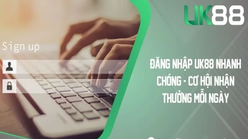 Đăng nhập UK88 chất lượng