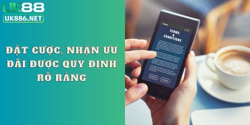 Đặt cược, nhận ưu đãi được quy định rõ ràng