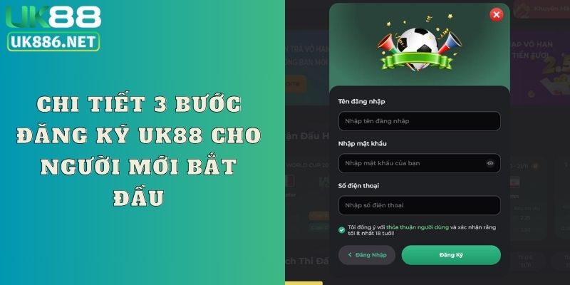 Chi tiết 3 bước đăng ký UK88 cho người mới bắt đầu