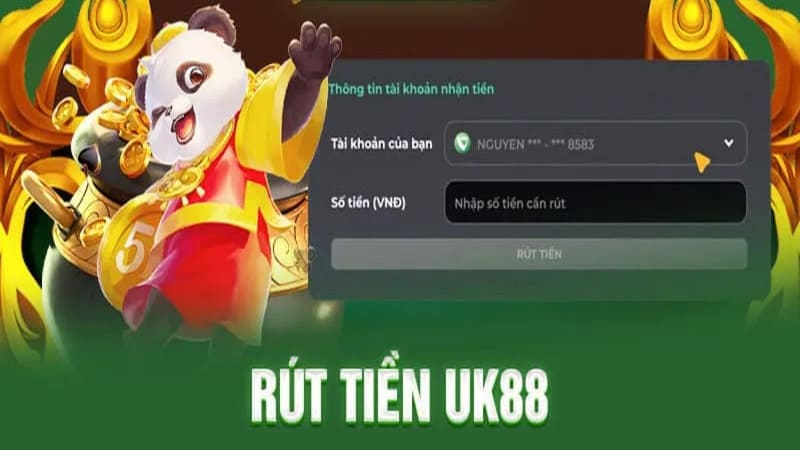 Rút tiền UK88 diễn ra uy tín