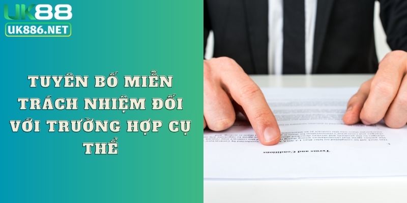 Tuyên bố miễn trách nhiệm đối với trường hợp cụ thể