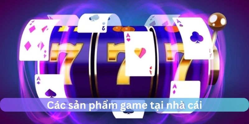 Những sản phẩm game phổ biến